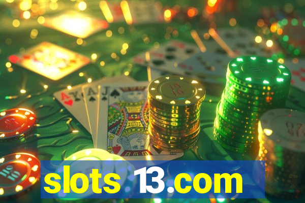slots 13.com